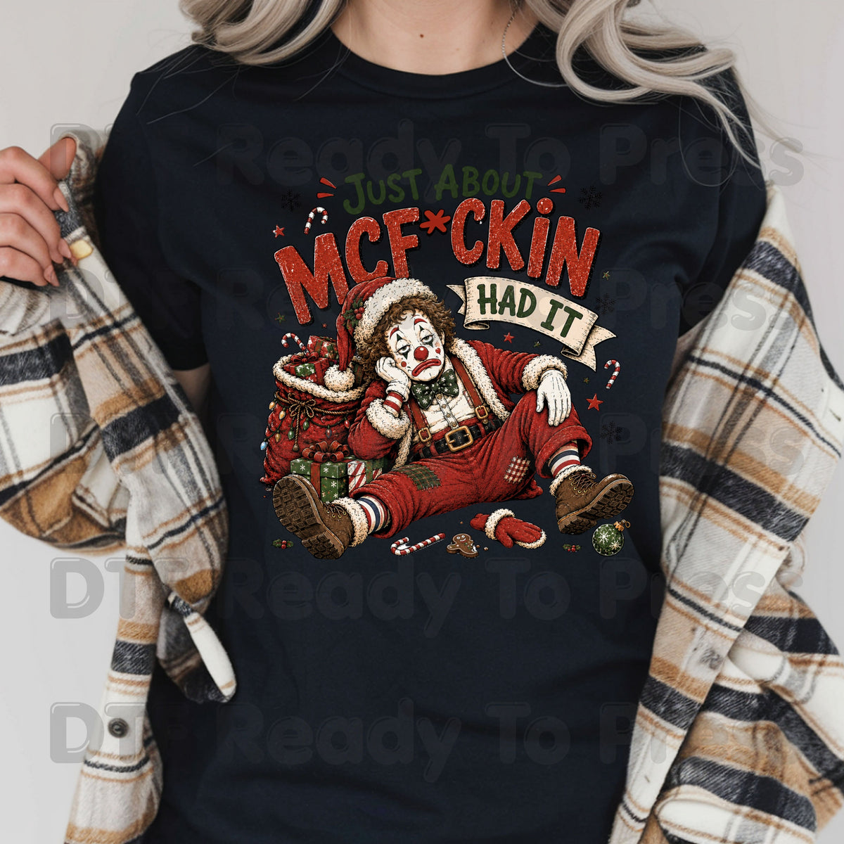 Sad Clown Santa DTF Transfers, Just About Had It Funny Christmas Quote Holiday Ready to Press
