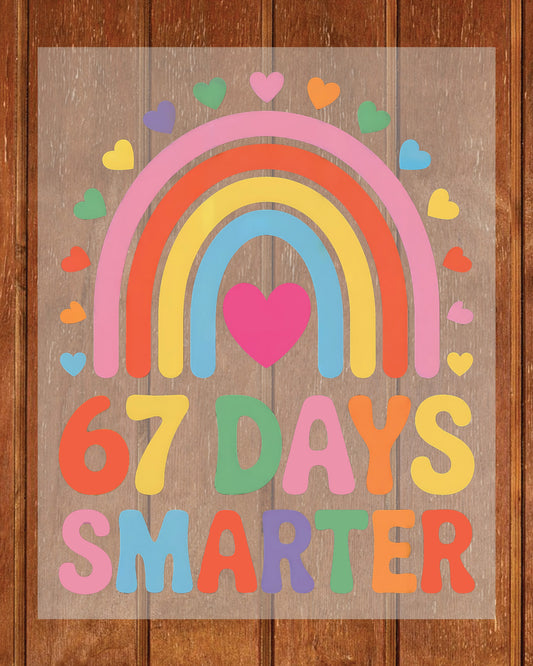 67 Days Smarter 100 Days of School DTF Transfer, Ready to Press Heat Transfer for Shirts, Fun 100 Days of School Design, UV Sticker