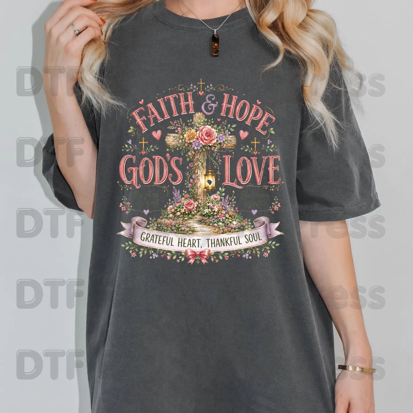 Faith Hope God's Love Grateful Heart Thankful Soul DTF Transfer
