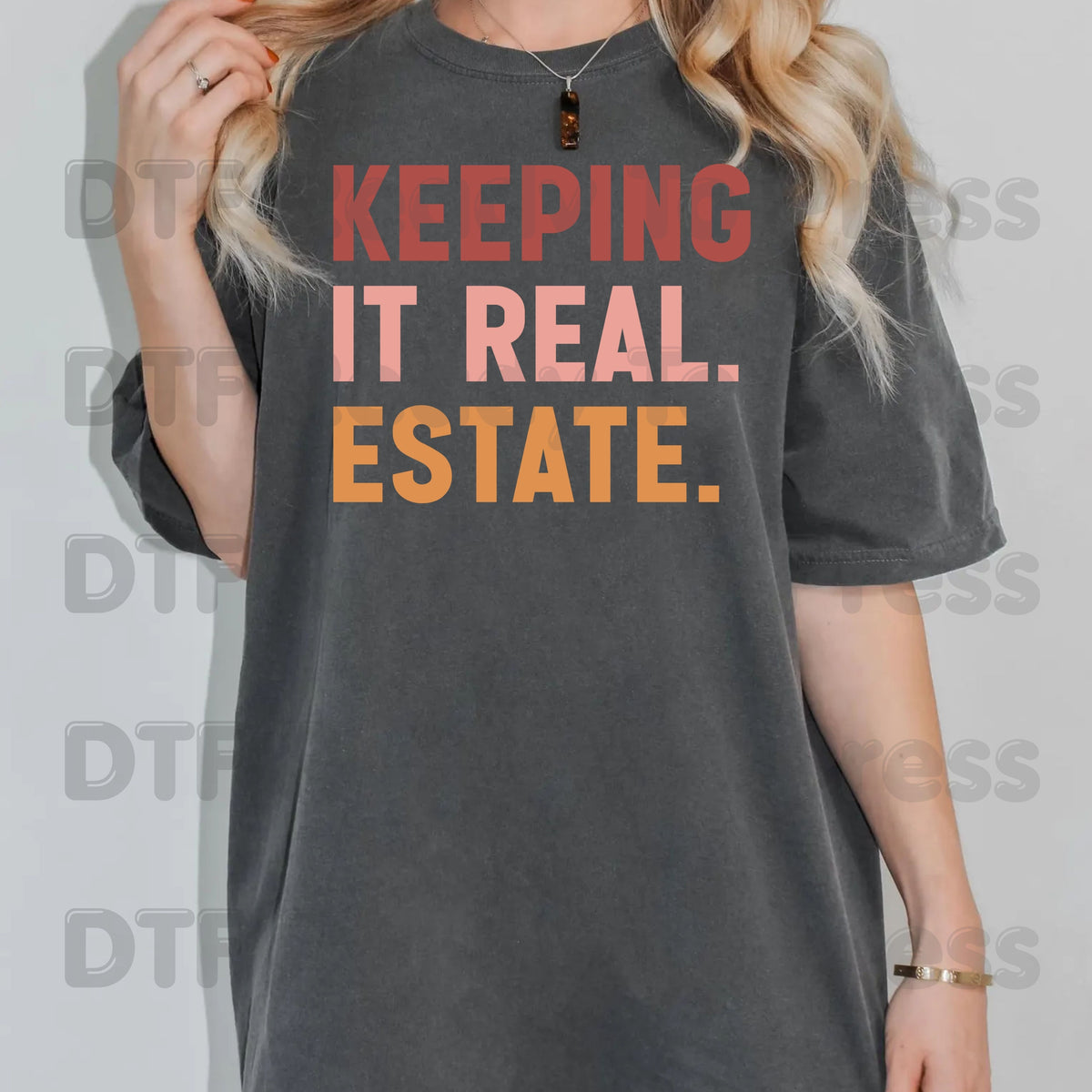 Keeping It Real Estate DTF Transfers, Funny Realtor Agent Typography Block Text Ready to Press