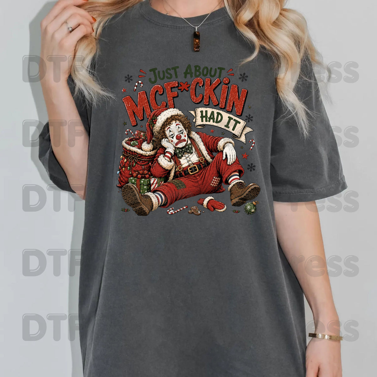Sad Clown Santa DTF Transfers, Just About Had It Funny Christmas Quote Holiday Ready to Press