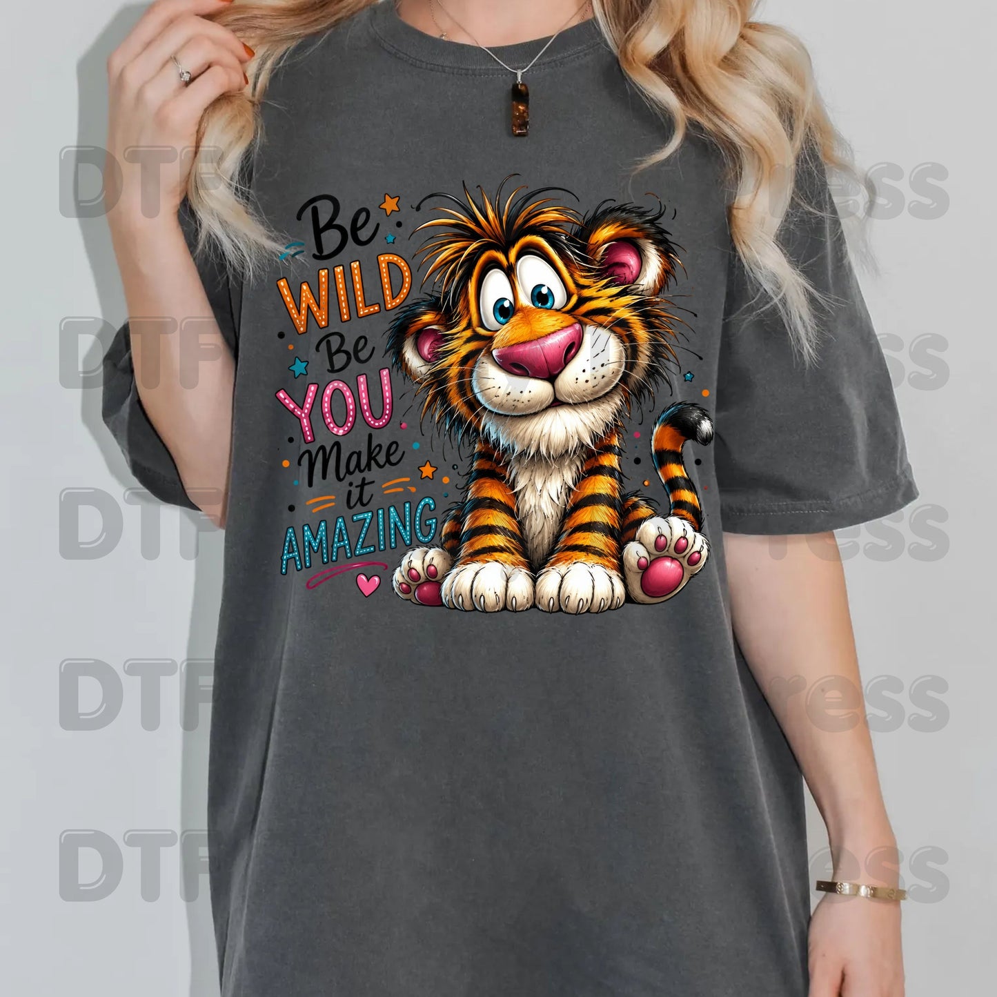 Be Wild Be You Tiger DTF Transfers, Cute Baby Tiger Inspirational Kids Ready to Press