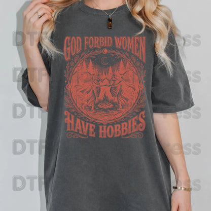 God Forbid Women Have Hobbies DTF Transfers, Dancing Witches Ritual Vintage Sarcastic Ready to Press