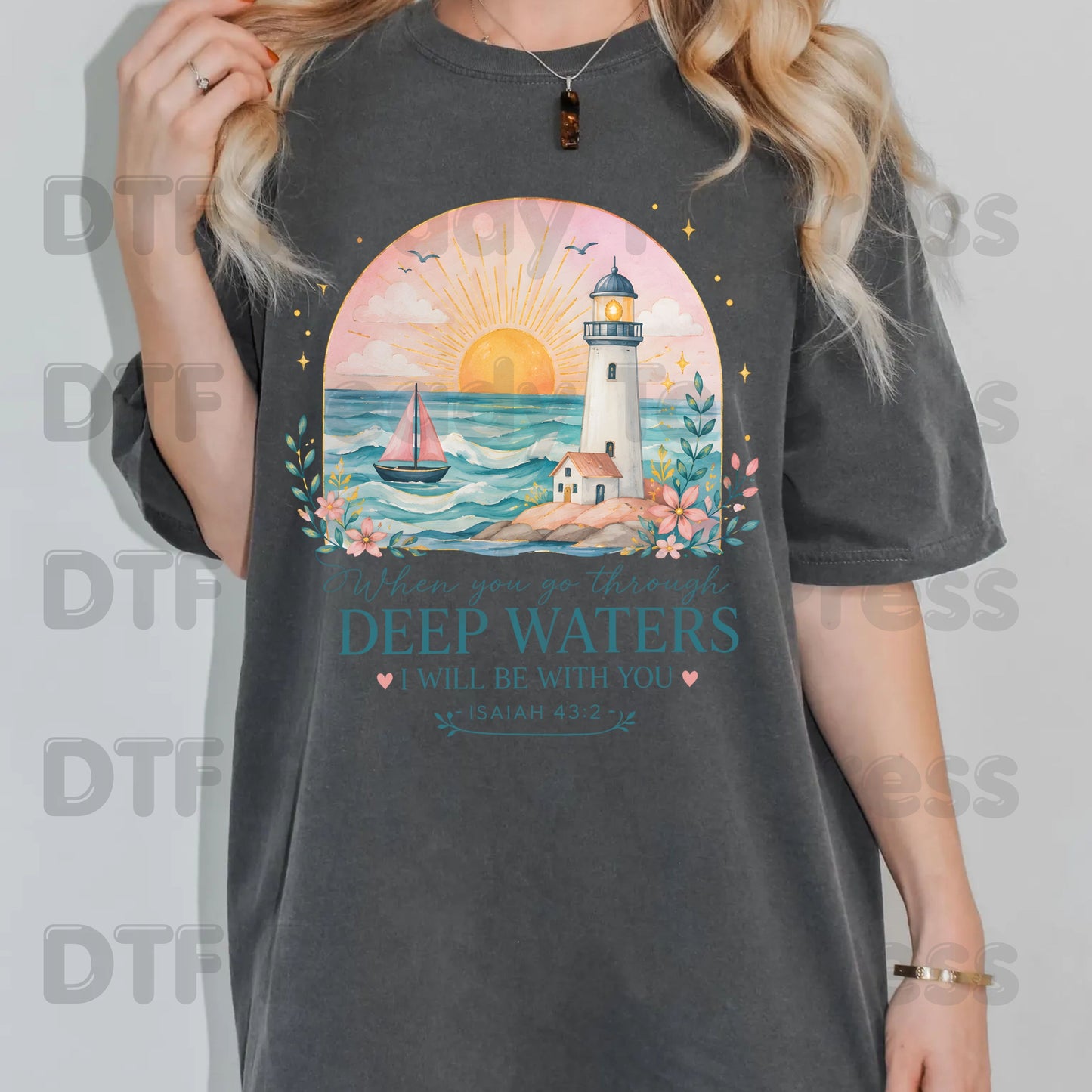 When You Go Through Deep Waters I Will Be With You DTF Transfer Ready to Press