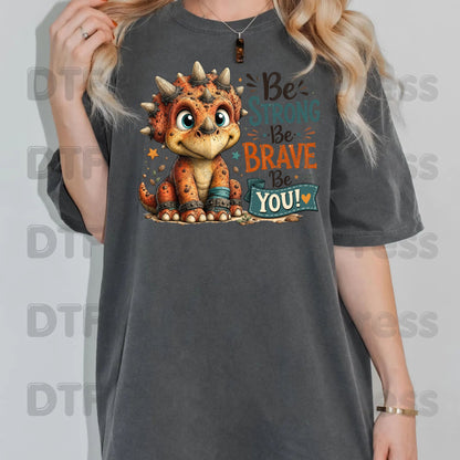 Be Strong Be Brave Be You Dinosaur DTF Transfers, Cute Triceratops Stars Kids Ready to Press