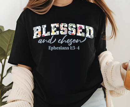 Blessed And Chosen T Shirt Ephesians 1:3-4 Christian Tee Floral Faith Shirt Adult Youth Toddler Baby Religious Gift Aesthetic Scripture Tee
