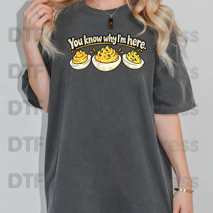 Thanksgiving DTF Transfer, You Know Why I'm Here, Deviled Eggs