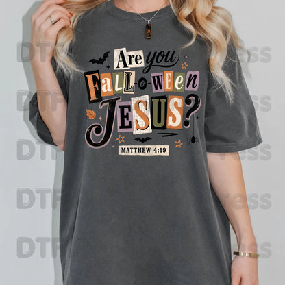 Are You Falloween Jesus DTF Transfers, Matthew 4:19 Christian Halloween Ransom Note Ready to Press