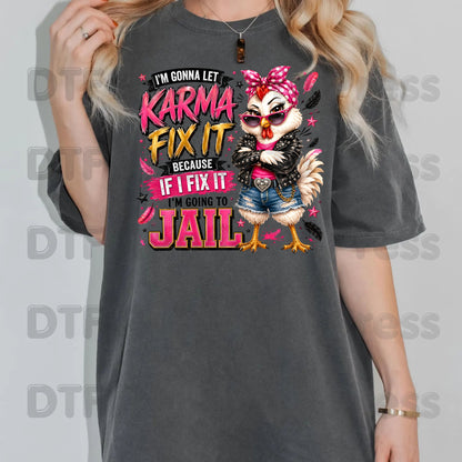 Let Karma Fix It DTF Transfers, Sarcastic Chicken Pink Bandana Karma Quote Ready to Press