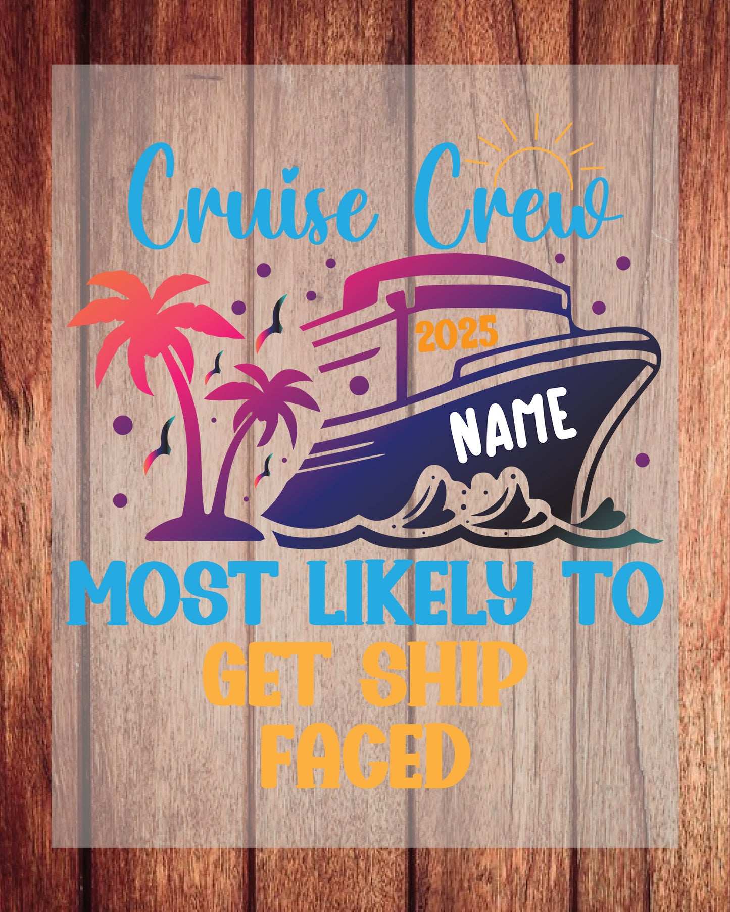 Most Likely to Custom Cruise Crew 40 Slogan DTF Transfer