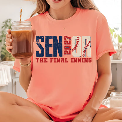 Senior 2027 The Final Inning DTF Transfer Ready to Press Sports Heat Transfer for Shirts Baseball Varsity Letters Graphic Tee