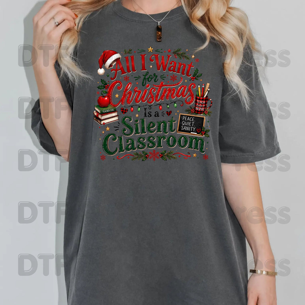 All I Want for Christmas Is a Silent Classroom DTF Transfers, Funny Teacher School Holiday Ready to Press