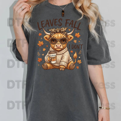 Leaves Fall I Don't Highland Cow DTF Transfer Ready to Press