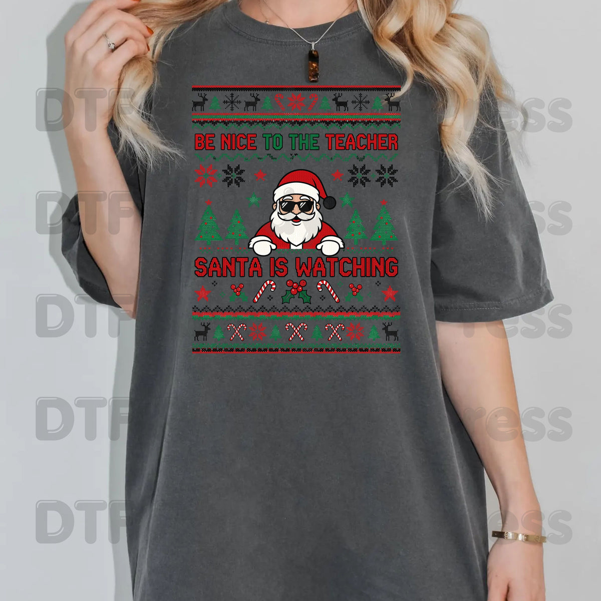 Be Nice to the Teacher Santa Is Watching DTF Transfers, Funny Christmas School Ugly Sweater Ready to Press