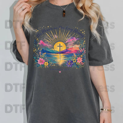 His Mercies Are New Every Morning DTF Transfer Ready to Press
