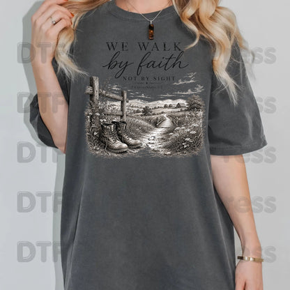 We Walk by Faith Not by Sight DTF Transfers, 2 Corinthians 5:7 Boots Country Road Ready to Press