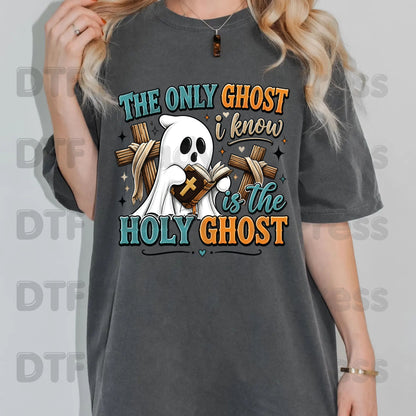 Holy Ghost The Only Ghost I Know DTF Transfer Ready to Press Christian Halloween Heat Transfer Spooky Ghost Cross Tee