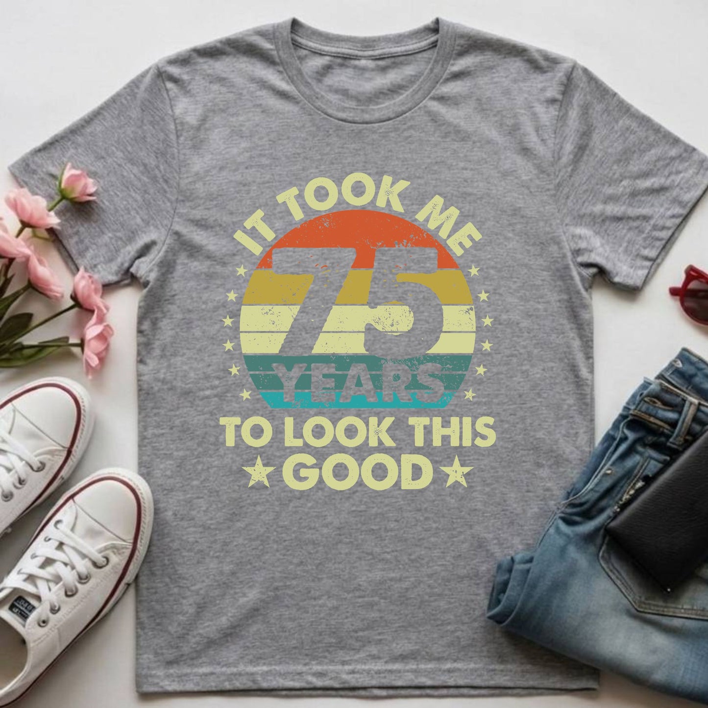 75th Birthday Shirt It Took Me 75 Years To Look This Good T-Shirt