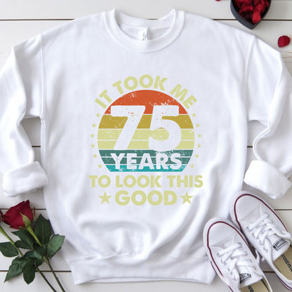 75th Birthday Shirt It Took Me 75 Years To Look This Good T-Shirt