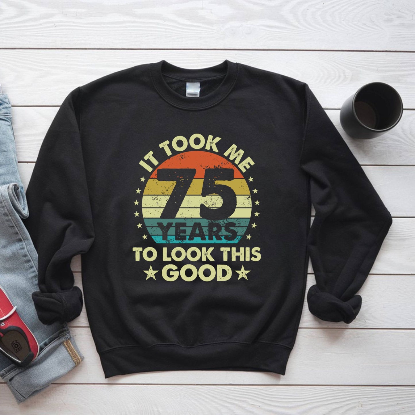75th Birthday Shirt It Took Me 75 Years To Look This Good T-Shirt