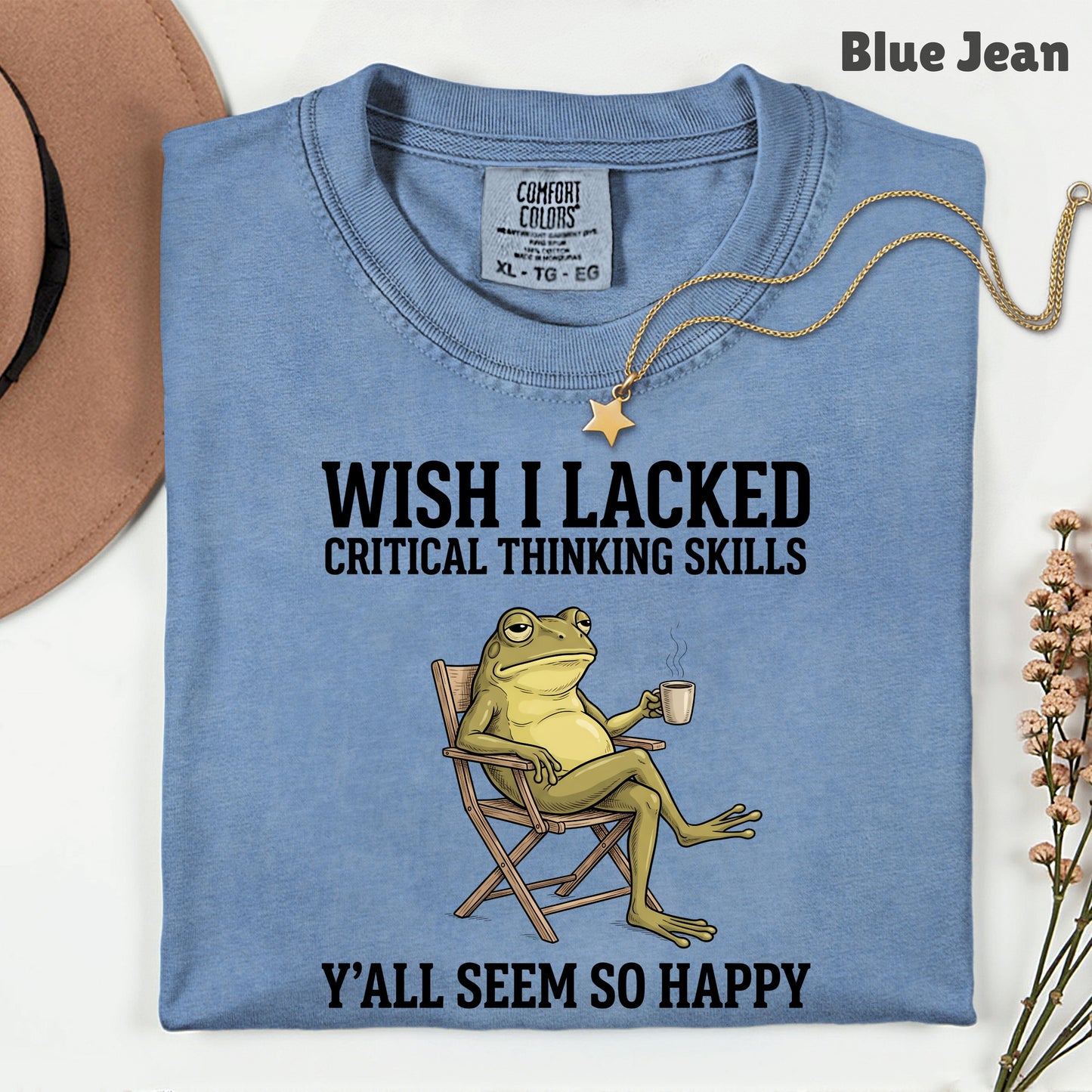 Wish I Lacked Critical Thinking Skills Sarcastic Frog T-Shirt, Coffee Quote Funny Tee