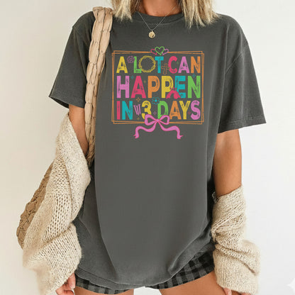 Christian Easter Comfort Colors T Shirt A Lot Can Happen in 3 Days Tees Jesus Faith Apparel Tank Top Religious Long Sleeve