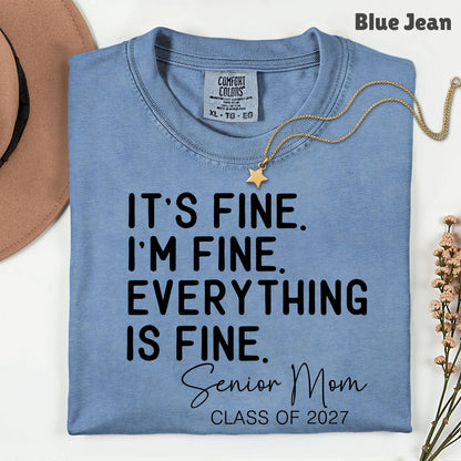 It's Fine I'm Fine Senior Mom 2027 Funny Graduation T-Shirt, Sarcastic Quote Tee