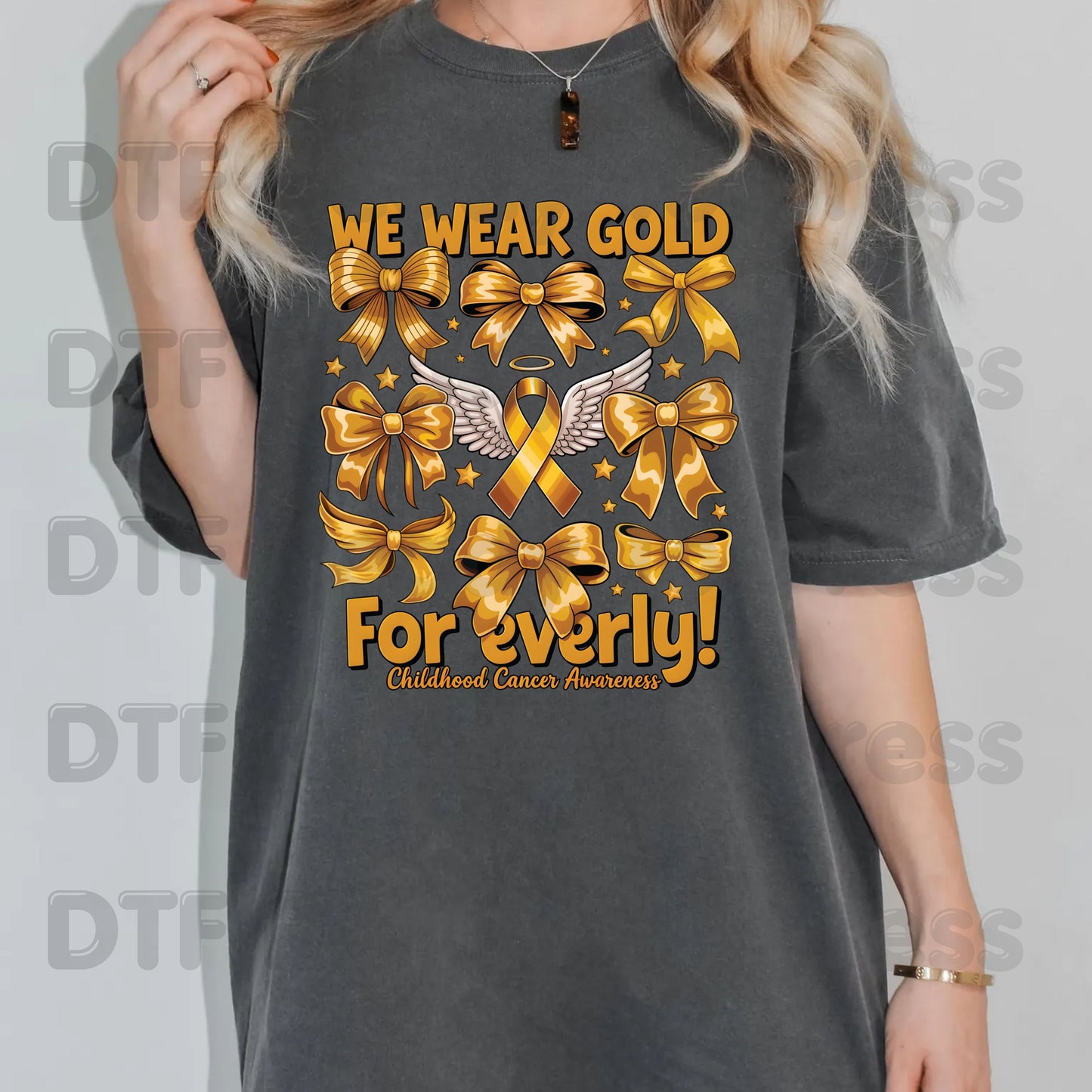 Childhood Cancer DTF Transfer Ready to Press We Wear Gold ForEverly Ribbon Heat Transfer Tee Print Direct to Film Transfer