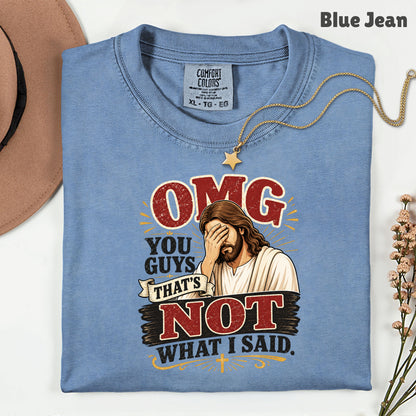 Funny Jesus Facepalm Christian T-Shirt, OMG You Guys That's Not What I Said Humor Tee