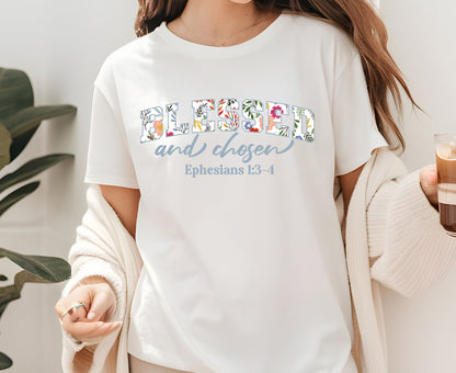 Blessed And Chosen T Shirt Ephesians 1:3-4 Christian Tee Floral Faith Shirt Adult Youth Toddler Baby Religious Gift Aesthetic Scripture Tee
