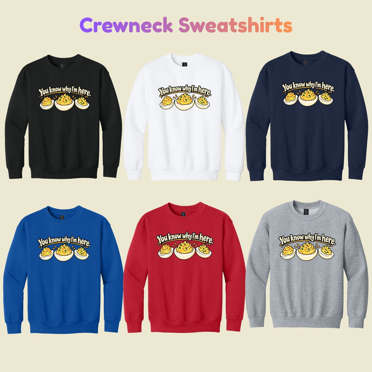 You Know Why I'm Here T-Shirt, Funny Deviled Eggs Thanksgiving Tee, Holiday Food Sweatshirt