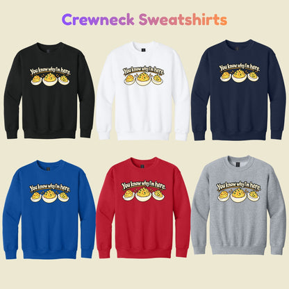 You Know Why I'm Here T-Shirt, Funny Deviled Eggs Thanksgiving Tee, Holiday Food Sweatshirt