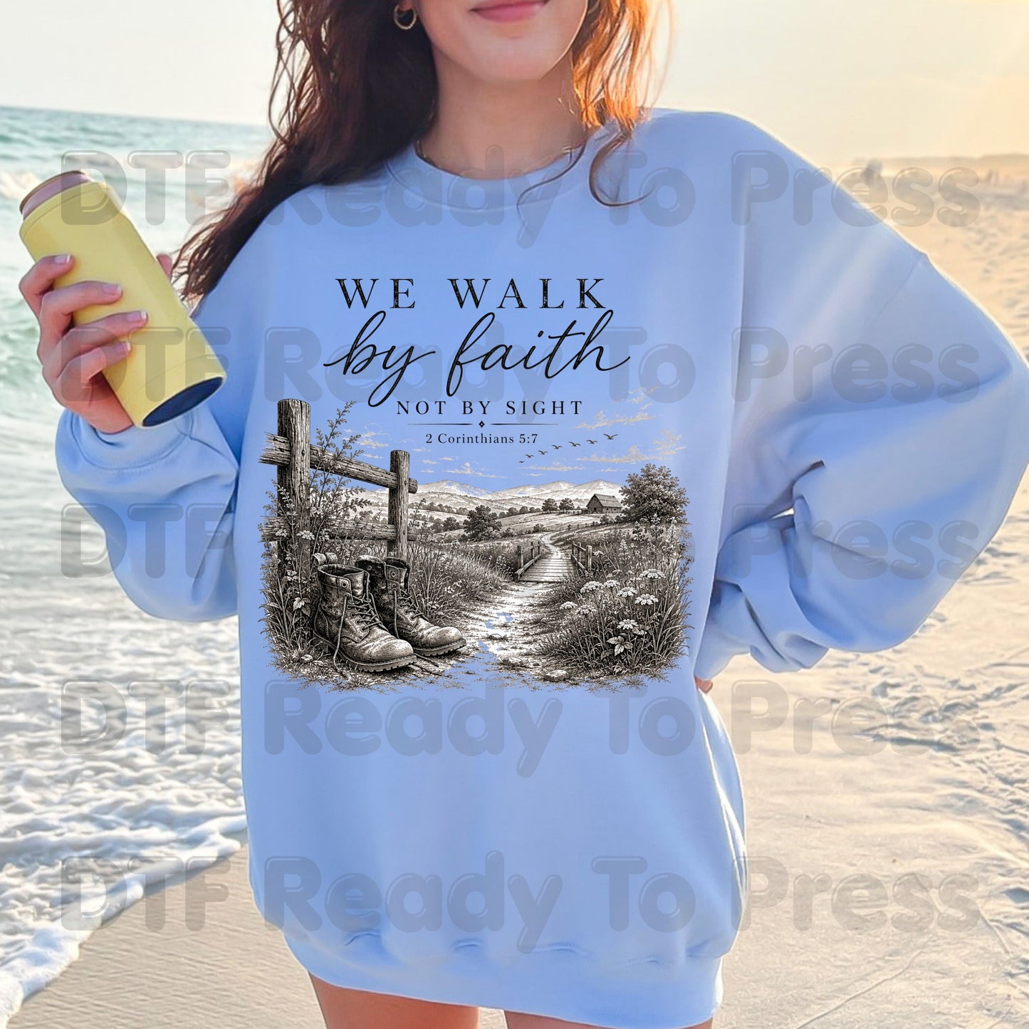 We Walk by Faith Not by Sight DTF Transfers, 2 Corinthians 5:7 Boots Country Road Ready to Press
