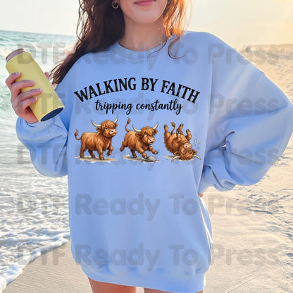 Walking by Faith DTF Transfers, Highland Cow Tripping Constantly Funny Christian Quote Ready to Press