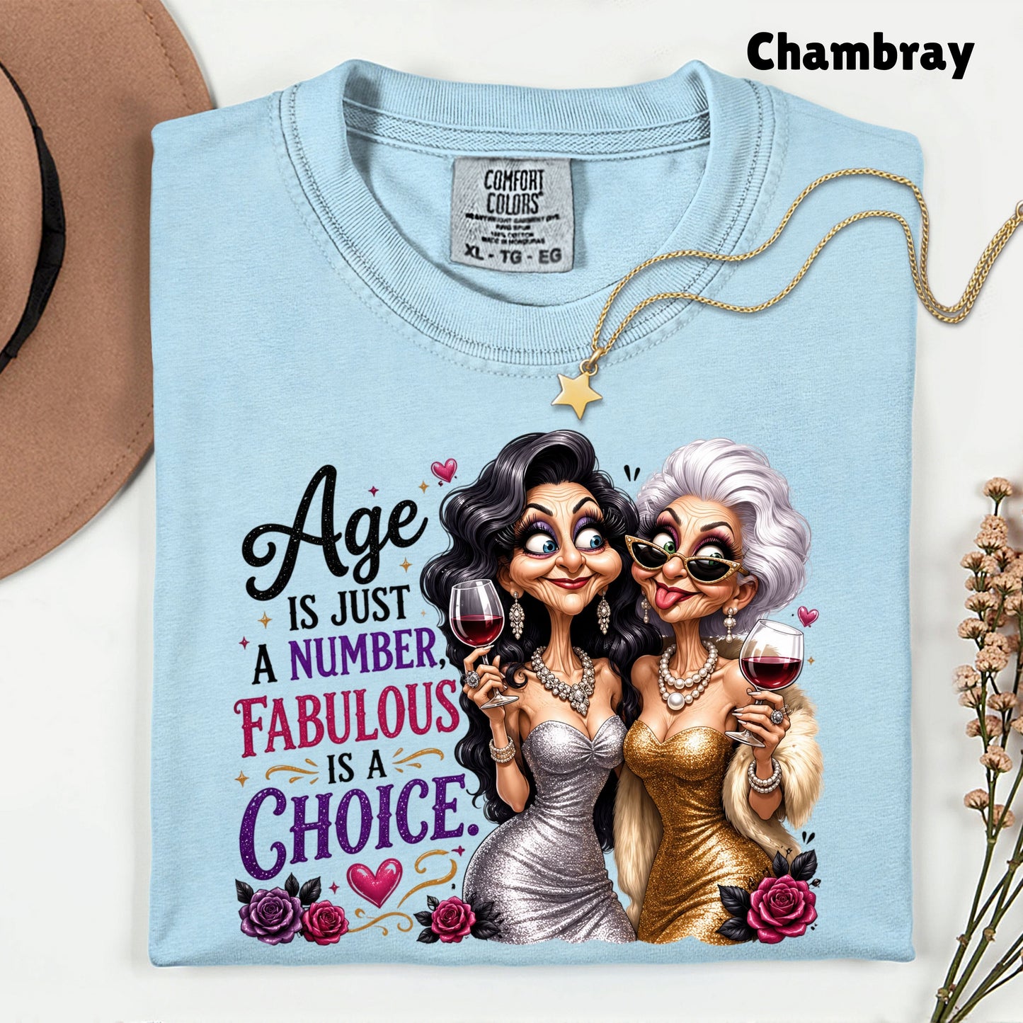 Age Is Just a Number Birthday T-Shirt, Fabulous Is a Choice Glam Best Friends Wine Tee