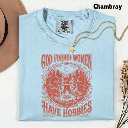 God Forbid Women Have Hobbies Dancing Witches T-Shirt, Vintage Ritual Sarcastic Tee