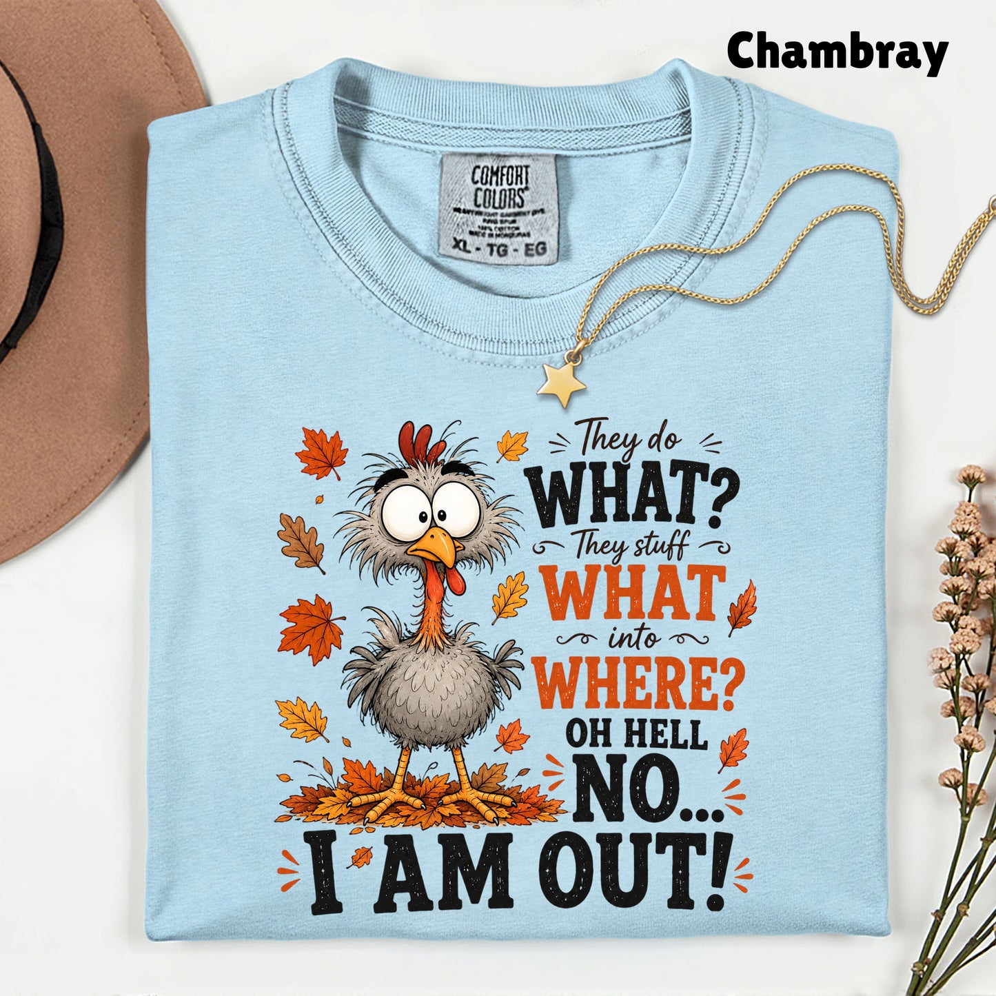 Funny Thanksgiving Turkey T-Shirt, They Stuff What Into Where Sarcastic Fall Comfort Color Tee