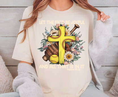 Let The Field Be Joyful T Shirt Psalm 96:12 Softball Tee Christian Sports Shirt Adult Youth Toddler Baby Religious Gift Softball Pitcher Tee