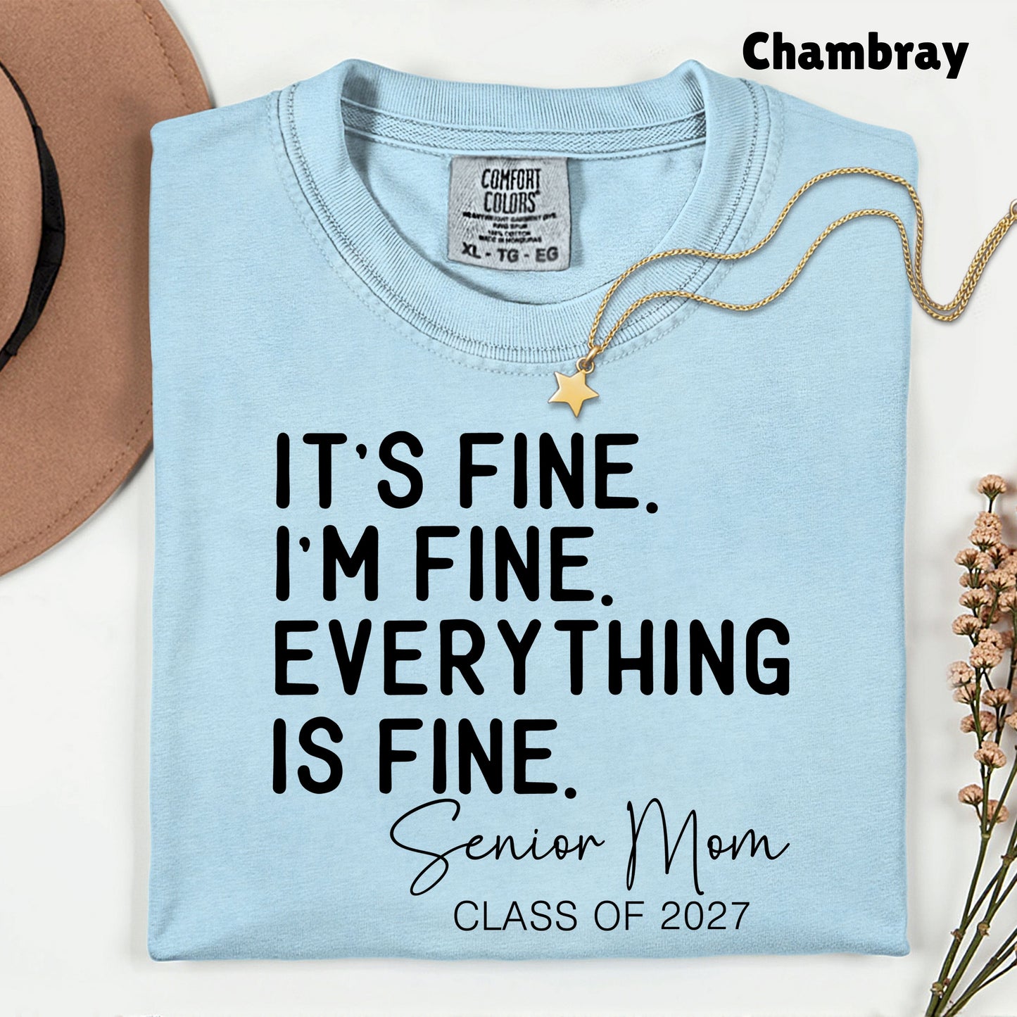 It's Fine I'm Fine Senior Mom 2027 Funny Graduation T-Shirt, Sarcastic Quote Tee