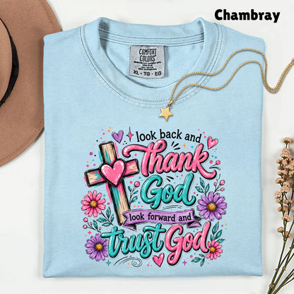 Christian Look Back Thank God T-Shirt, Look Forward Trust God Cross Flowers Tee