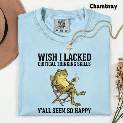 Wish I Lacked Critical Thinking Skills Sarcastic Frog T-Shirt, Coffee Quote Funny Tee