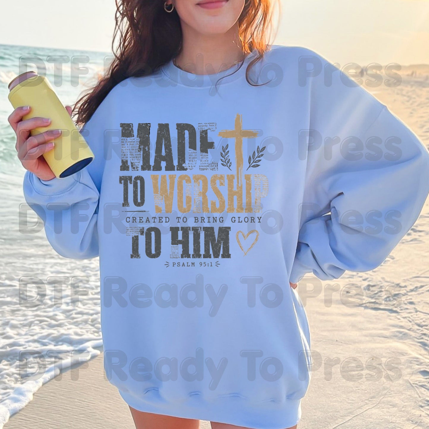 Made to Worship Created to Bring Glory to Him DTF Transfer