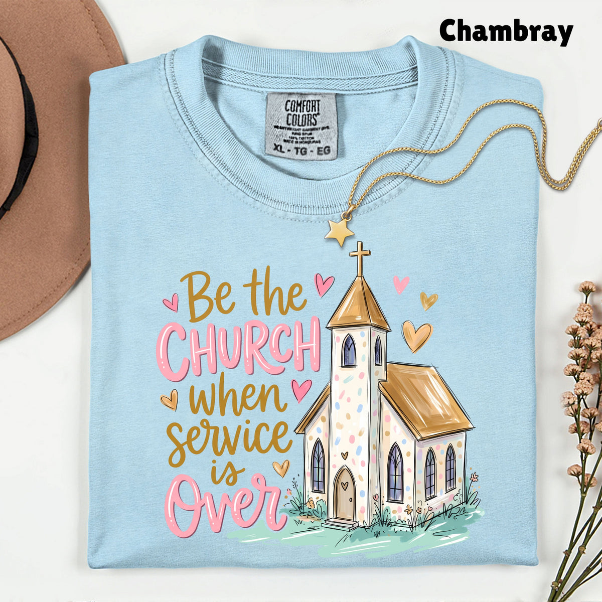 Be the Church Christian T-Shirt, Service Is Over Steeple Hearts Faith Tee Sweatshirt