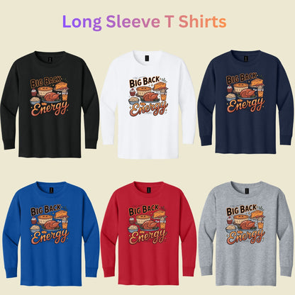 Big Back Energy Thanksgiving T-Shirt, Funny Roasted Turkey Tee, Holiday Feast Sweatshirt