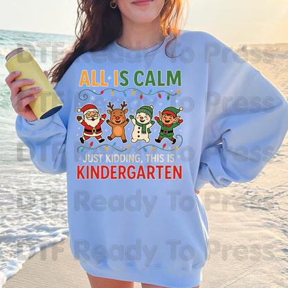 All Is Calm Kindergarten DTF Transfers, Funny Christmas Teacher Santa Elf Reindeer Ready to Press
