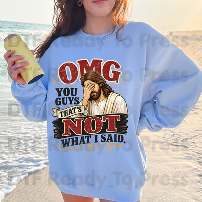 OMG You Guys That's Not What I Said Christian DTF Transfer