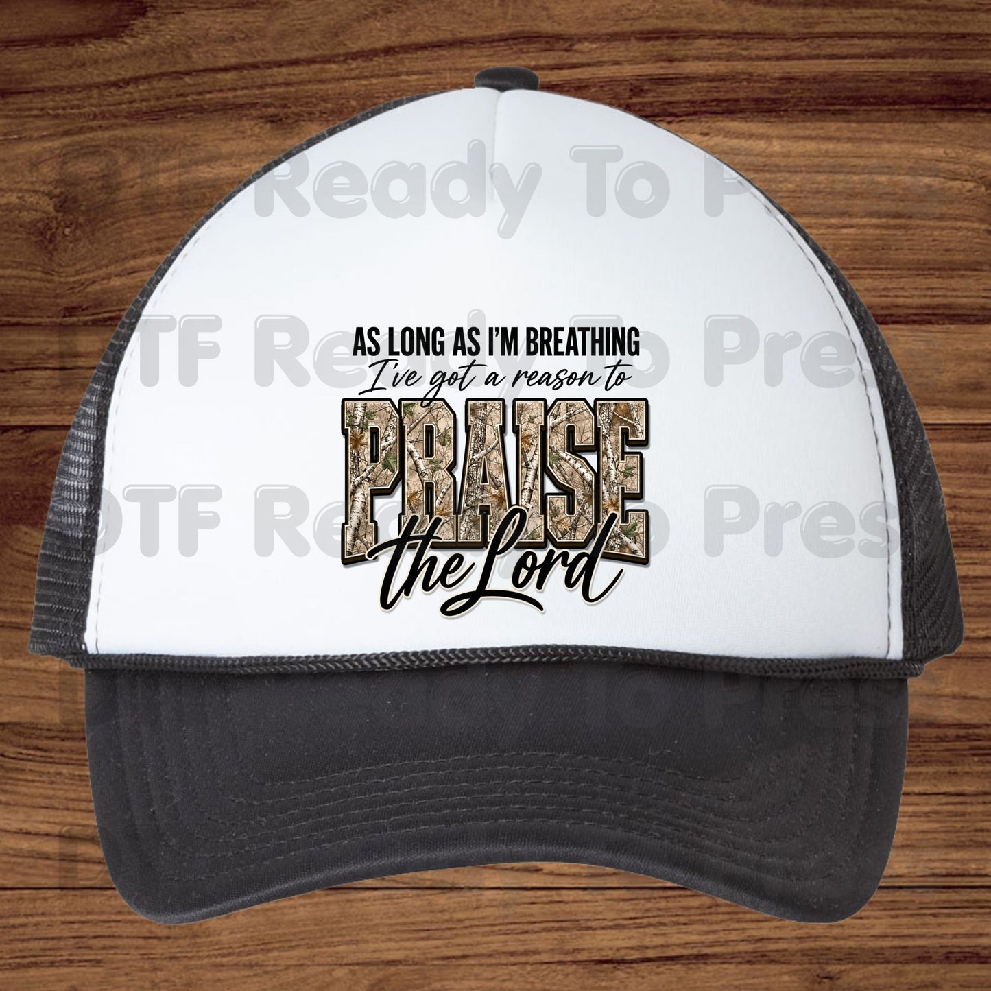 Praise the Lord DTF Transfers, Christian Camo Faith Hunting Quote Ready to Press
