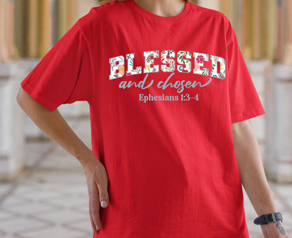 Blessed And Chosen T Shirt Ephesians 1:3-4 Christian Tee Floral Faith Shirt Adult Youth Toddler Baby Religious Gift Aesthetic Scripture Tee