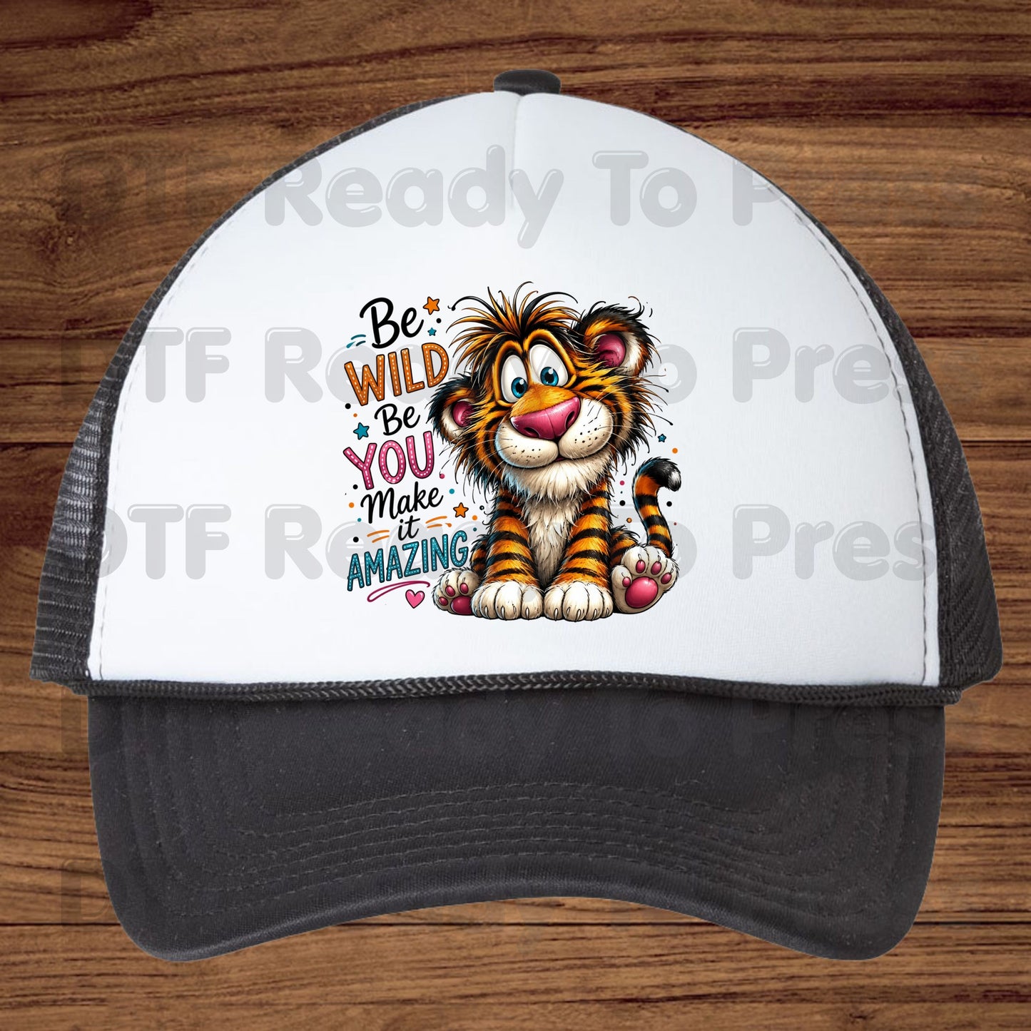 Be Wild Be You Tiger DTF Transfers, Cute Baby Tiger Inspirational Kids Ready to Press