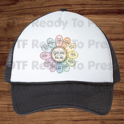 God Says You Are Flower DTF Transfers, Christian Faith Affirmation Petals Religious Quote Ready to Press